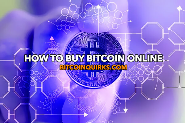 How To Buy Bitcoin Online Bitcoin Quirks